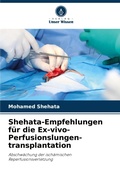 Cover: Shehata-Empfehlungen fuer die Ex-vivo-Perfusionslungen-transplantation - Verlag Unser Wissen