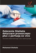 Cover: Zalecenia Shehata dotyczace przeszczepu pluc z perfuzja ex vivo - Wydawnictwo Nasza Wiedza