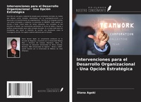 Abbildung von: Intervenciones para el Desarrollo Organizacional - Una Opción Estratégica - Ediciones Nuestro Conocimiento