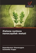 Cover: Zielona synteza nanoczastek metali - Wydawnictwo Nasza Wiedza