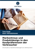 Cover: Markentreue und Produktdesign in den Kaufpraeferenzen der Verbraucher - Verlag Unser Wissen