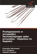 Cover: Postepowanie w przypadku beznadziejnego zeba przyzebia - Hopeless to Hopeful - Wydawnictwo Nasza Wiedza