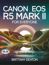 Abbildung von: Canon EOS R5 Mark II For Everyone - Tektime