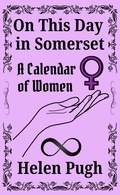 Bild: On This Day in Somerset (A Calendar of Women) - Helen Pugh