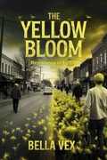 Cover: The Yellow Bloom: Resistance is Fertile (Fates and Terrors: Creeping Apocalypse) - Rachelle Ayala