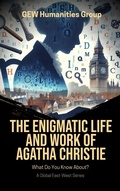 Cover: The Enigmatic Life And Work Of Agatha Christie (What Do You Know?) - Global East-West Ltd