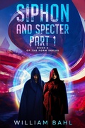 Cover: Siphon and Specter Part 1 (Form Series, #2) - Bahl & Nash Audio Solutions
