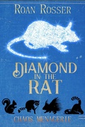 Cover: Diamond in the Rat (Chaos Menagerie, #1.5) - Rainbow Dog Books