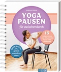 Cover: Yoga-Pausen f&uuml;r zwischendurch - Naumann & G&ouml;bel