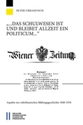 Cover: "... das Schulwesen ist und bleibet allzeit ein Politicum ..." - Verlag der &ouml;sterreichischen Akademie der Wissenschaften