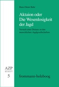 Cover: Aktaion oder Die Wesenlosigkeit der Jagd - frommann-holzboog