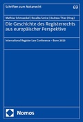 Cover: Die Geschichte des Registerrechts aus europ&auml;ischer Perspektive - Nomos