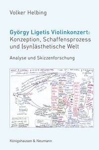 Abbildung von: György Ligetis Violinkonzert: Konzeption, Schaffensprozess und (syn)ästhetische Welt - Königshausen & Neumann