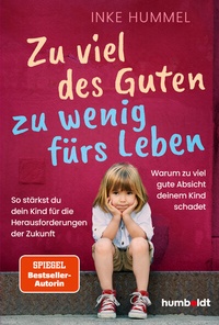 Abbildung von: Zu viel des Guten - zu wenig fürs Leben - Humboldt Verlag