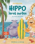 Cover: Hippo lernt Surfen - Wie Tr&auml;ume wahr werden - Malia Verlag