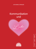 Cover: Kommunikation und Liebe - Lichtbewusstsein Verlag