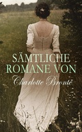 Cover: S&auml;mtliche Romane von Charlotte Bront&euml; - e-artnow