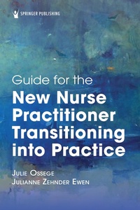 Abbildung von: Guide for the New Nurse Practitioner Transitioning into Practice - Springer Publishing Company