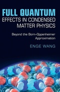 Cover: Full Quantum Effects in Condensed Matter Physics - Cambridge University Press