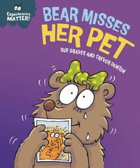Abbildung von: Experiences Matter: Bear Misses Her Pet - Franklin Watts Ltd