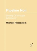 Cover: Pipeline Noir - University of Minnesota Press