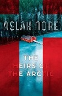 Abbildung von: The Heirs of the Arctic - MacLehose Press