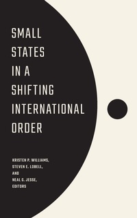 Enlarge image Cover: Small States in a Shifting International Order - Georgetown University Press