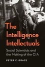 Cover: The Intelligence Intellectuals - Georgetown University Press