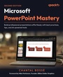 Cover: Microsoft PowerPoint Mastery - Packt Publishing