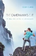 Cover: The Cameraman's Cut - Troubador Publishing