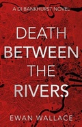 Cover: Death Between The Rivers - Troubador Publishing