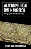 Cover: Weaving Political Time in Morocco - Hurst Publishers