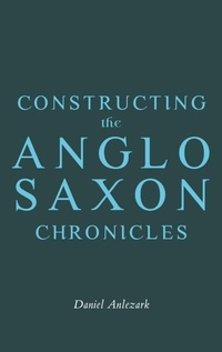 Enlarge image Cover: Constructing the Anglo-Saxon Chronicles - D.S. Brewer