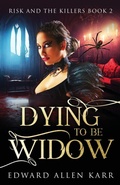 Cover: Dying To Be Widow - Lakeside Letters, LLC