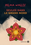 Cover: Seules dans le grand Nord - Gallmeister