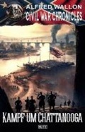 Cover: Civil War Chronicles 07: Kampf um Chattanooga - Blitz Verlag