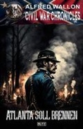 Cover: Civil War Chronicles 08: Atlanta soll brennen - Blitz Verlag