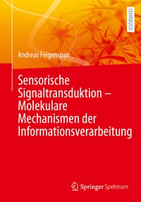 Abbildung von: Sensorische Signaltransduktion - Molekulare Mechanismen der Informationsverarbeitung - Springer