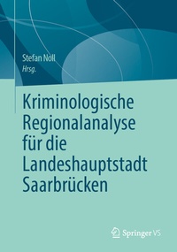 Abbildung von: Kriminologische Regionalanalyse für die Landeshauptstadt Saarbrücken - Springer VS
