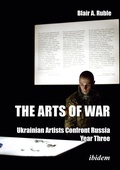 Cover: The Arts of War: Ukrainian Artists Confront Russia - ibidem