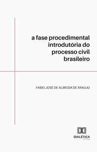 Abbildung von: A fase procedimental introdutória do processo civil brasileiro - Editora Dialética