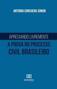 Abbildung von: Apreciando livremente a prova no processo civil brasileiro - Editora Dialética