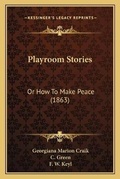 Cover: Playroom Stories - Kessinger Publishing