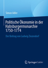 Abbildung von: Politische Ökonomie in der Habsburgermonarchie 1750-1774 - Springer Gabler
