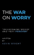 Cover: The War on Worry - Get Wright Publishing