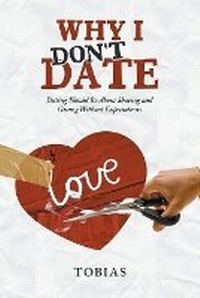 Enlarge image Cover: Why I Don't Date - Xlibris Us