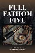 Cover: FULL FATHOM FIVE - Balboa Press Au
