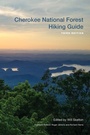 Cover: Cherokee National Forest Hiking Guide - University of Tennessee Press