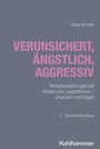 Cover: Verunsichert, ängstlich, aggressiv - Kohlhammer