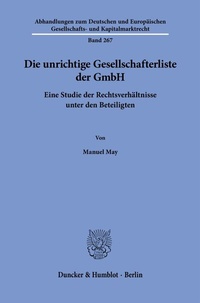 Abbildung von: Die unrichtige Gesellschafterliste der GmbH - Duncker & Humblot